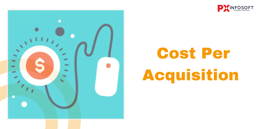 Cost Per Acquisition (CPA)