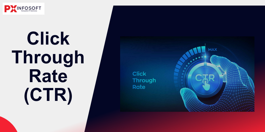 Click Through Rate (CTR)